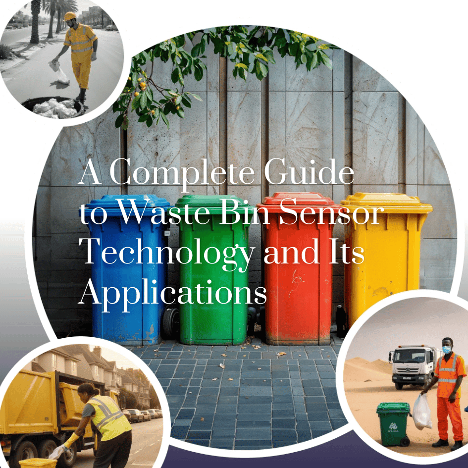 A Complete Guide to Waste Bin Sensor Technology and Its Applications