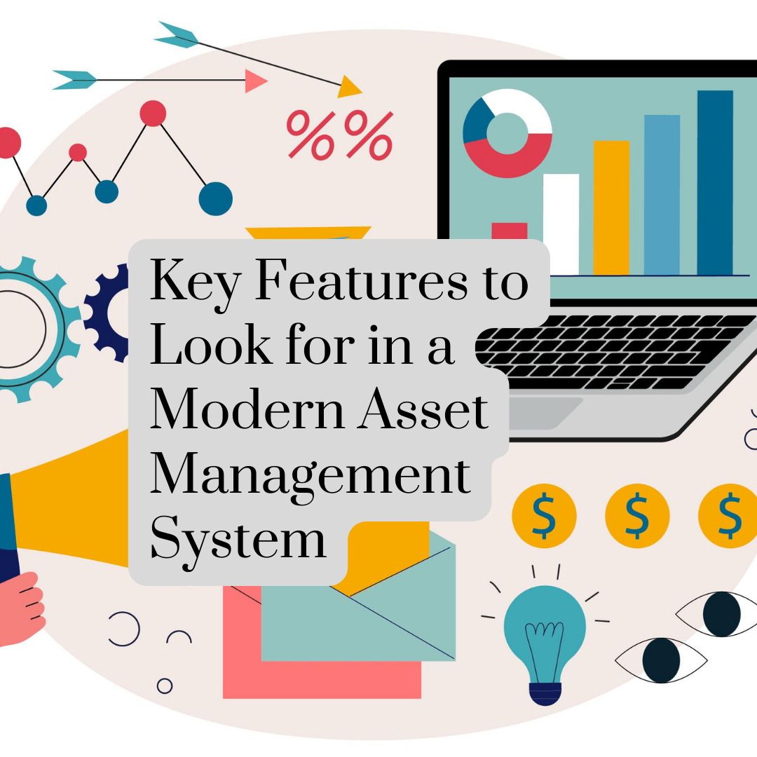 Key Features to Look for in a Modern Asset Management System